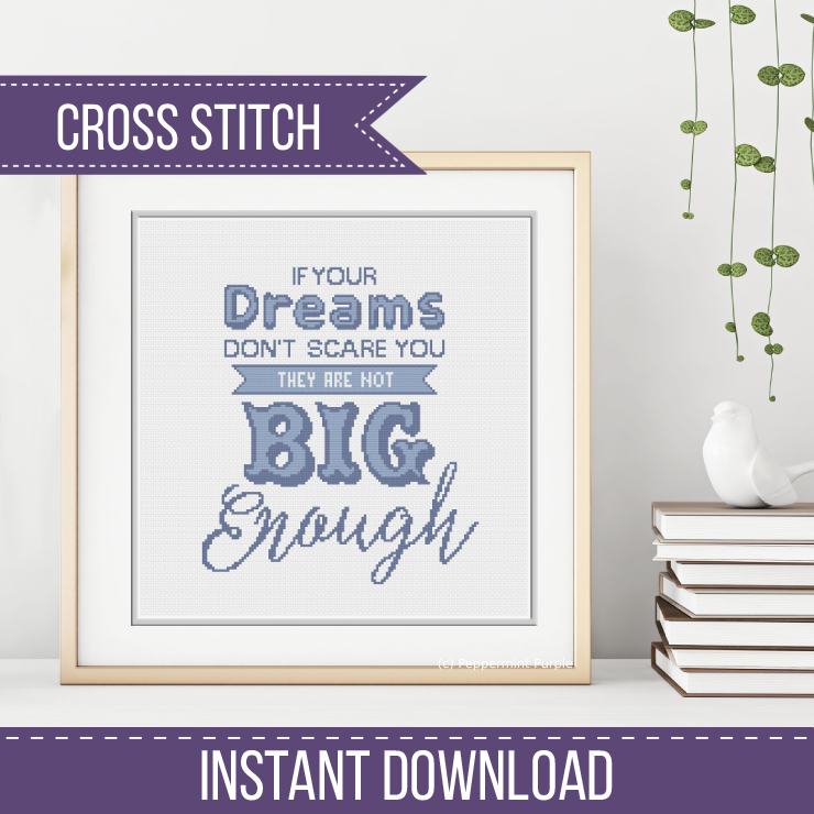 If Your Dreams Don't Scare You Cross Stitch Pattern by Peppermint Purple