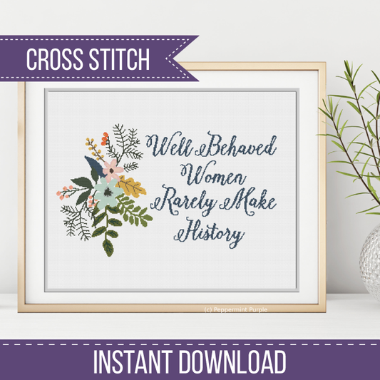 Well behaved Women Cross Stitch Pattern by Peppermint Purple