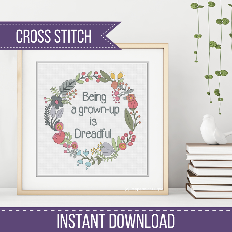 Being a Grown Up Cross Stitch Pattern by Peppermint Purple