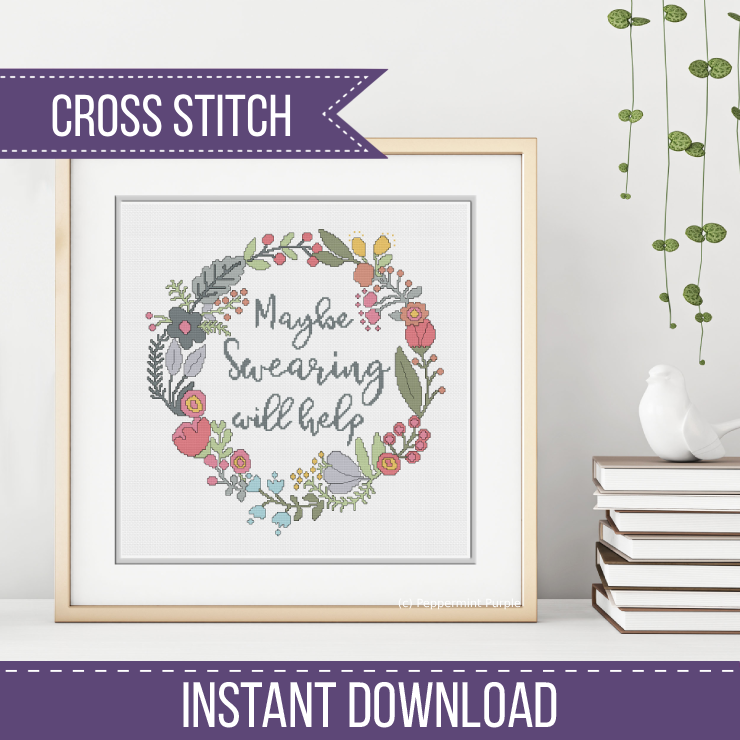 Maybe Swearing will Help Cross Stitch Pattern by Peppermint Purple