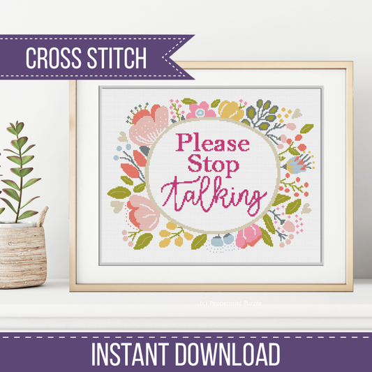 Please Stop Talking Cross Stitch Pattern by Peppermint Purple