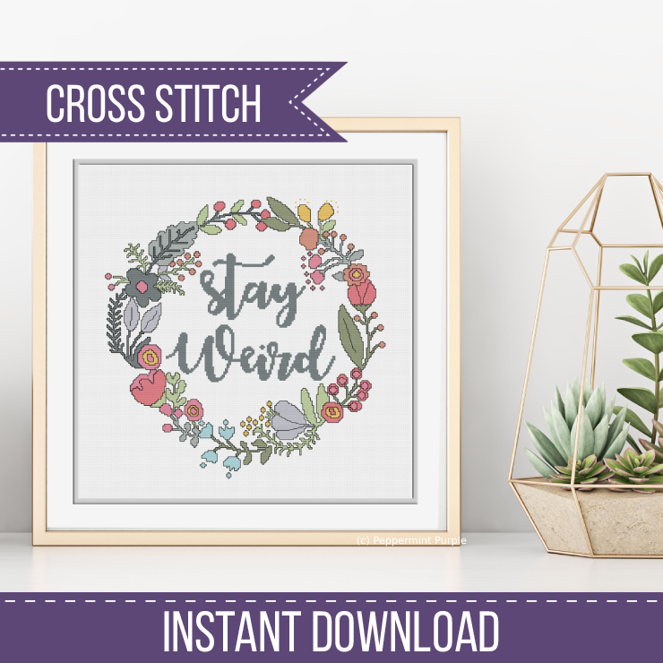 Stay Weird Cross Stitch Pattern by Peppermint Purple