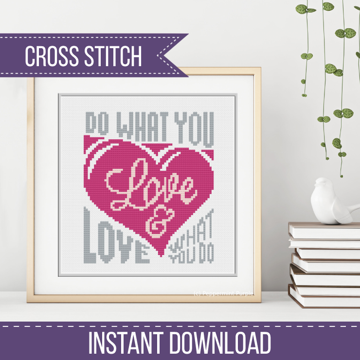 Do What you Love Cross Stitch Pattern by Peppermint Purple