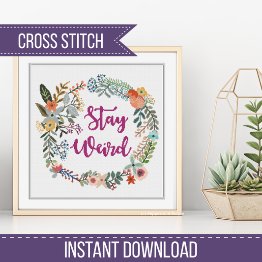 Stay Weird Floral Wreath Cross Stitch Pattern by Peppermint Purple