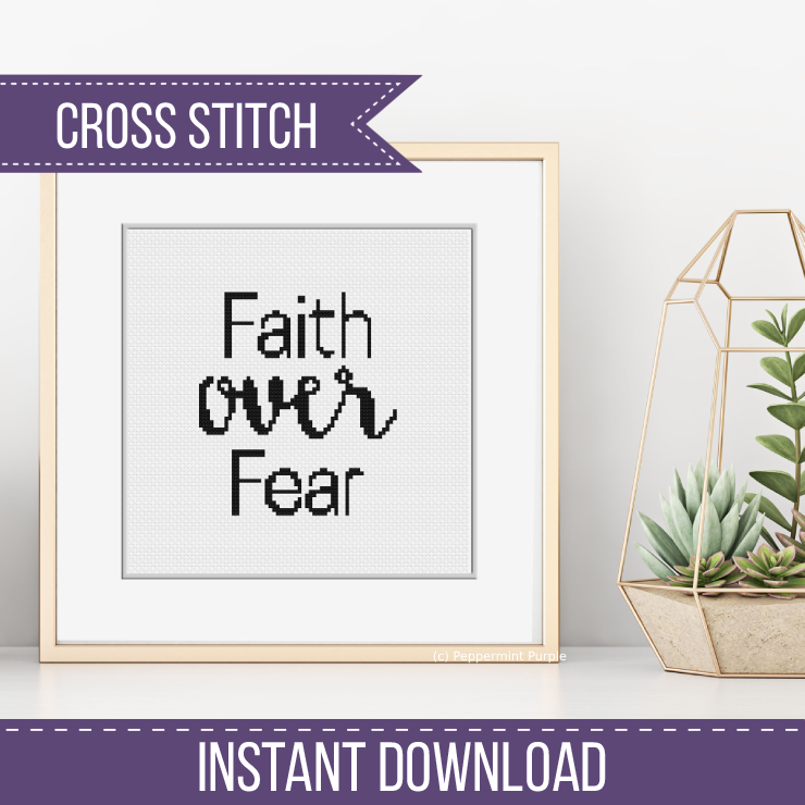 Faith Over Fear Cross Stitch Pattern by Peppermint Purple