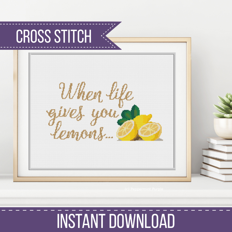 When Life gives you lemons Cross Stitch Pattern by Peppermint Purple