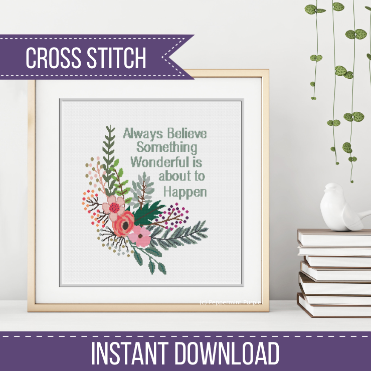 Always Believe Cross Stitch Pattern by Peppermint Purple