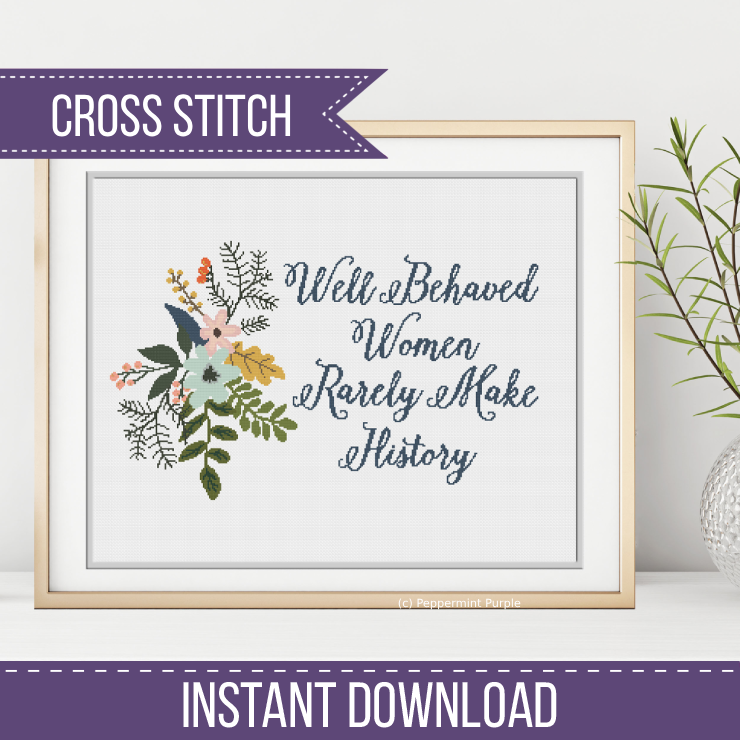 Well behaved Women Cross Stitch Pattern by Peppermint Purple