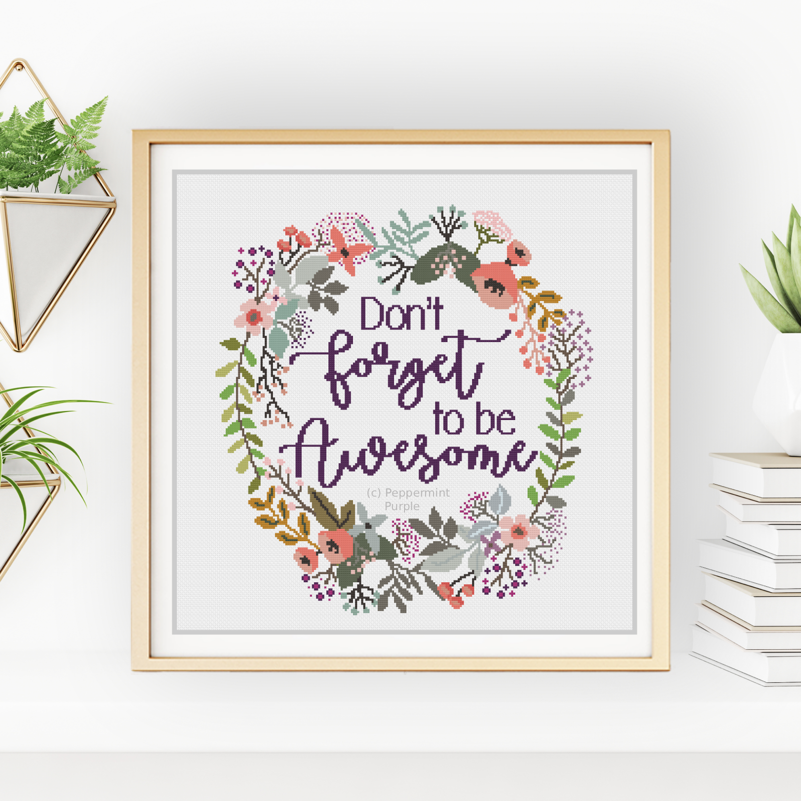 Don't forget to be Awesome Cross Stitch Pattern by Peppermint Purple