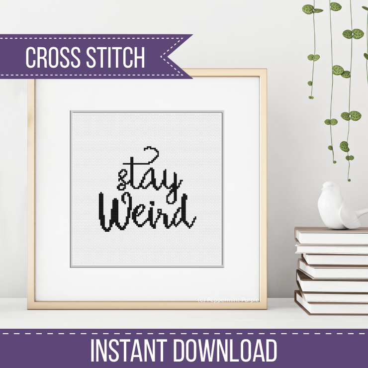 Stay Weird Cross Stitch Pattern by Peppermint Purple